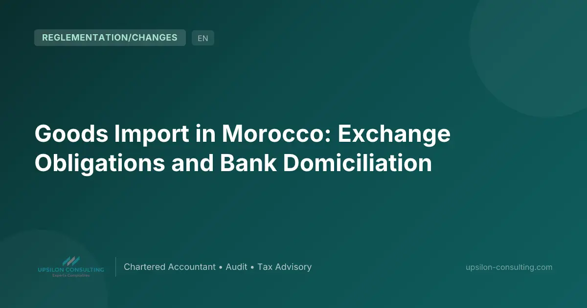 Goods Import in Morocco: Exchange Obligations and Bank Domiciliation