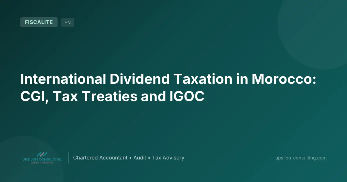 International Dividend Taxation in Morocco: CGI, Tax Treaties and IGOC