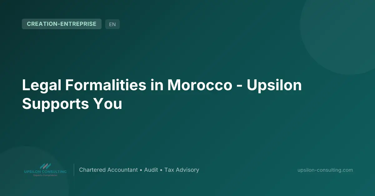 Legal Formalities in Morocco - Upsilon Supports You