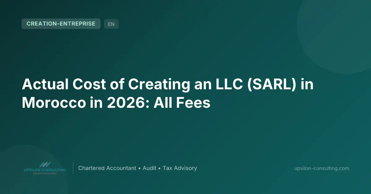 Actual Cost of Creating an LLC (SARL) in Morocco in 2026: All Fees