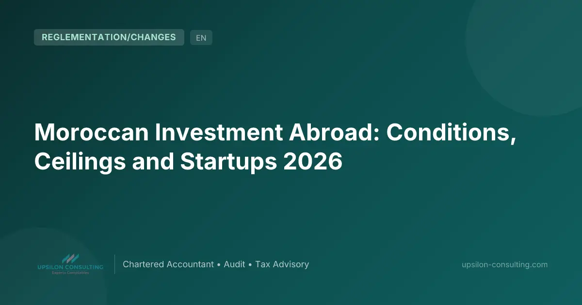 Moroccan Investment Abroad: Conditions, Ceilings and Startups 2026