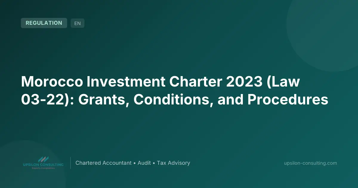 Morocco Investment Charter 2023 (Law 03-22): Grants, Conditions, and Procedures