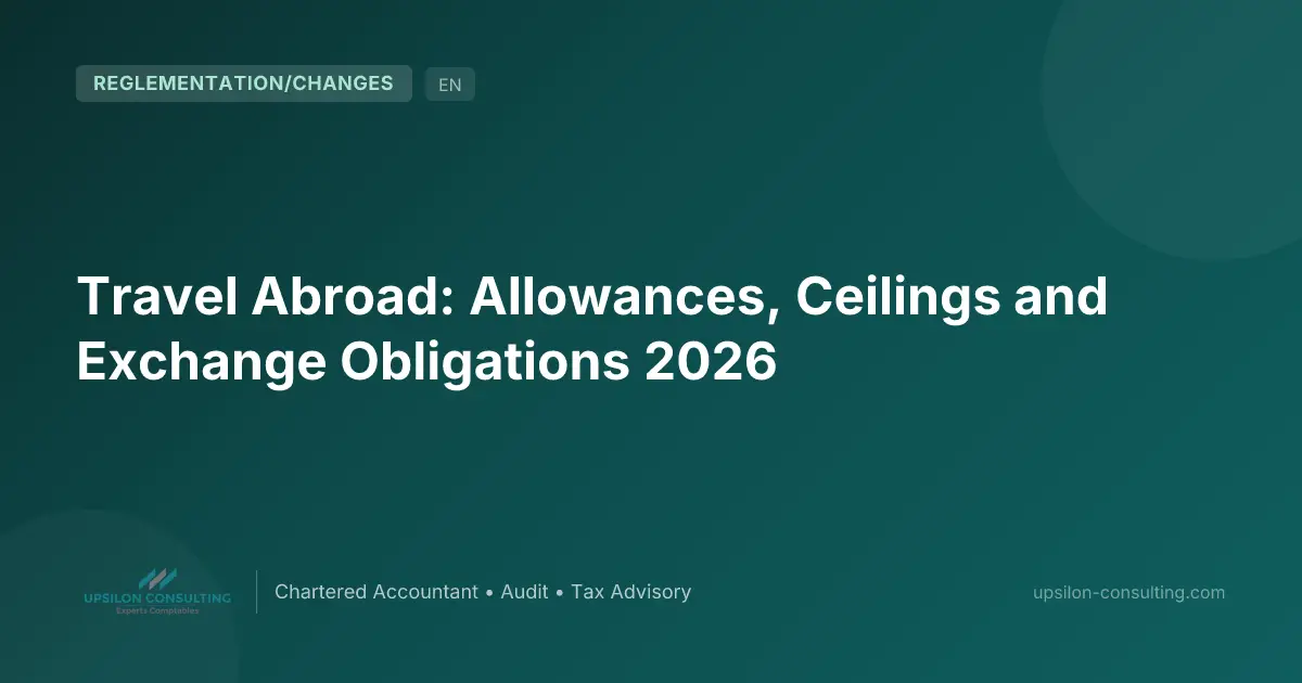 Travel Abroad: Allowances, Ceilings and Exchange Obligations 2026