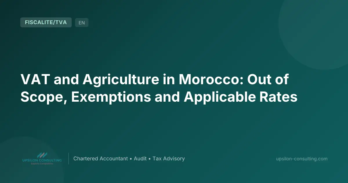 VAT and Agriculture in Morocco: Out of Scope, Exemptions and Applicable Rates