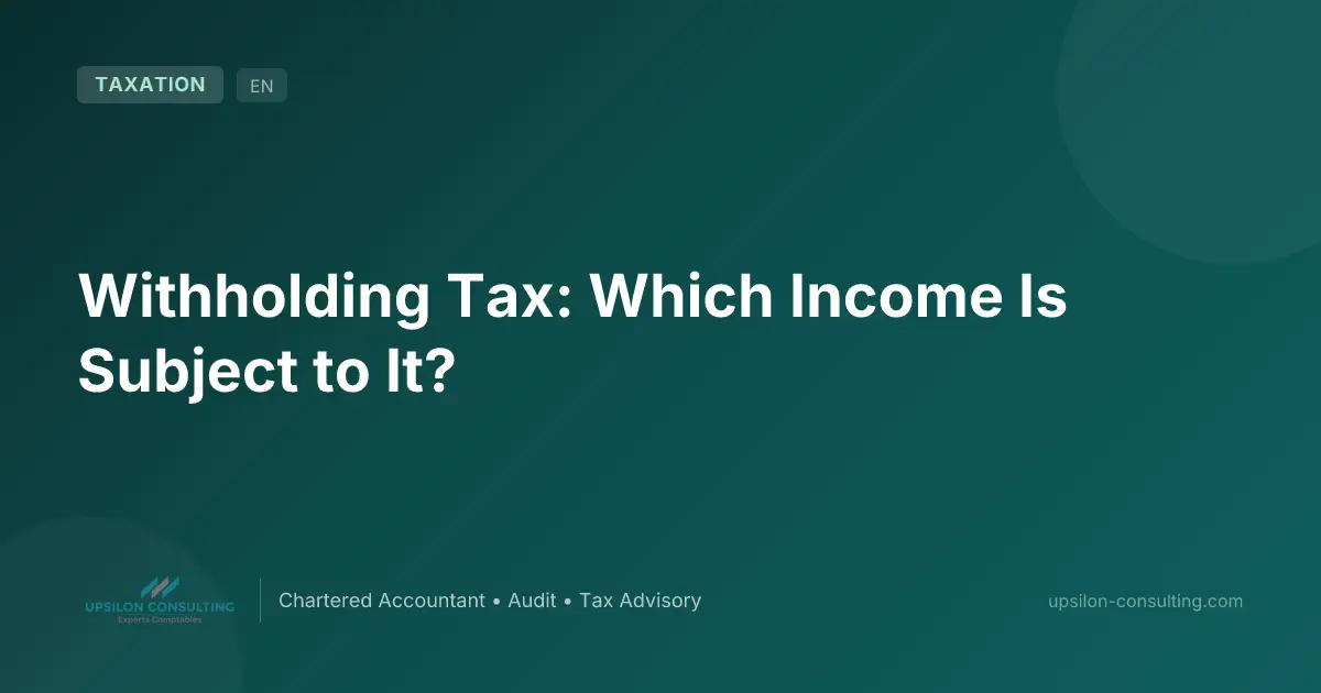 Withholding Tax: Which Income Is Subject to It?