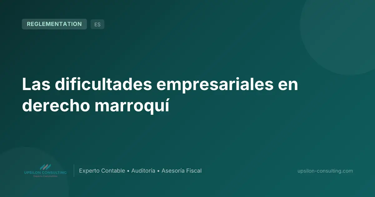 Las dificultades empresariales en derecho marroquí