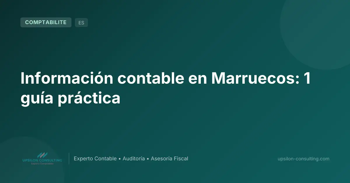 Información contable en Marruecos: 1 guía práctica