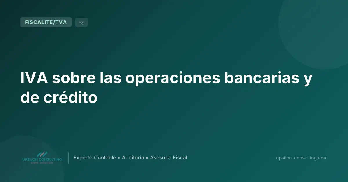 IVA sobre las operaciones bancarias y de crédito