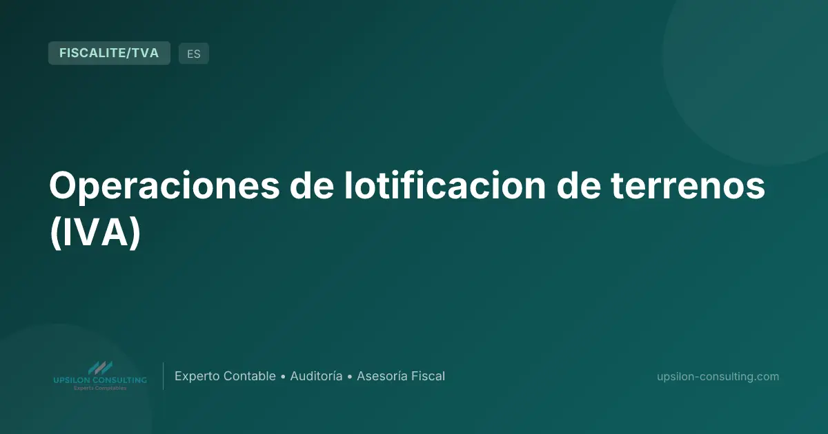 Operaciones de lotificacion de terrenos (IVA)