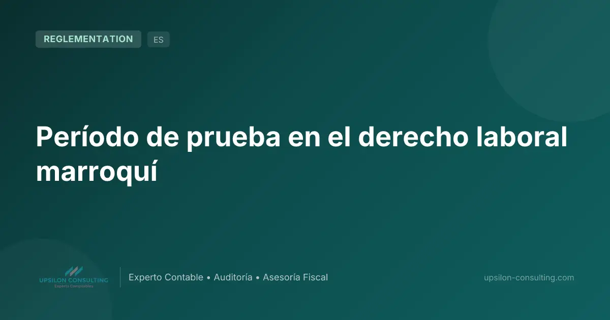 Período de prueba en el derecho laboral marroquí