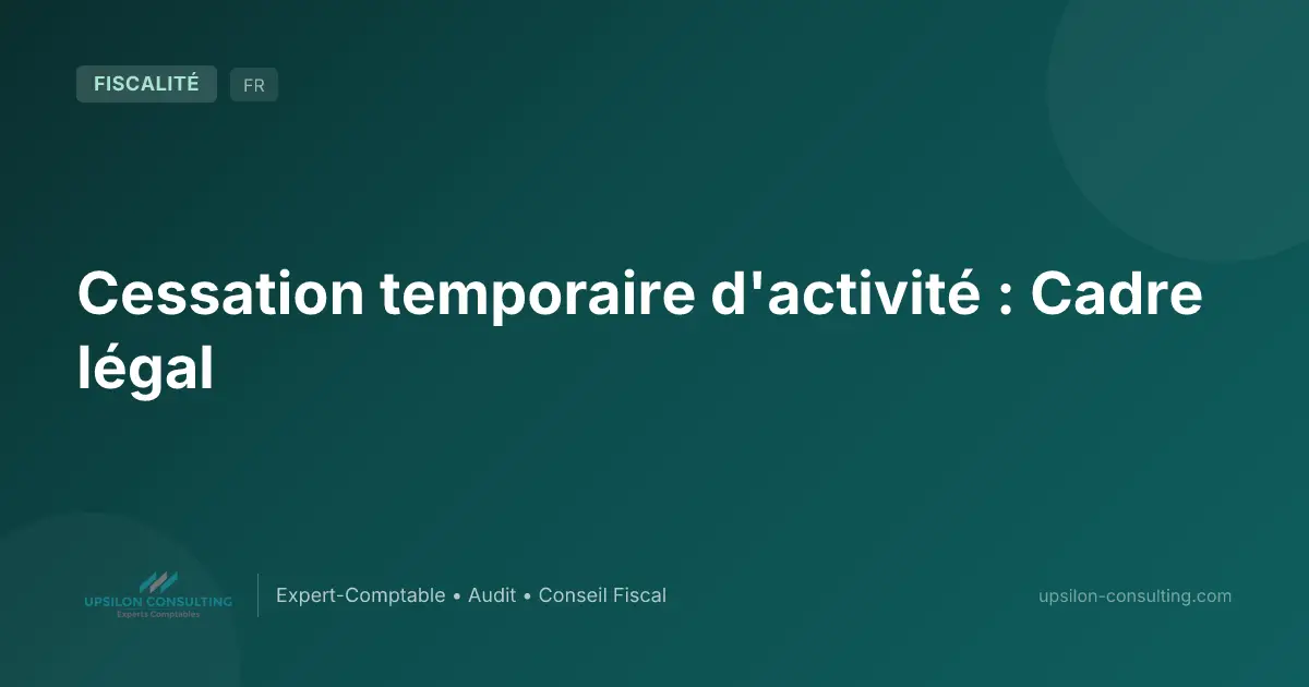 Cessation temporaire d'activité : Cadre légal