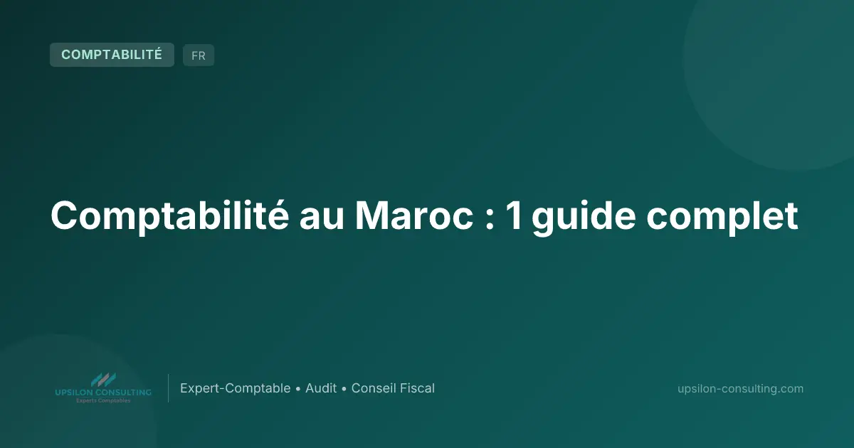 Comptabilité au Maroc : 1 guide complet