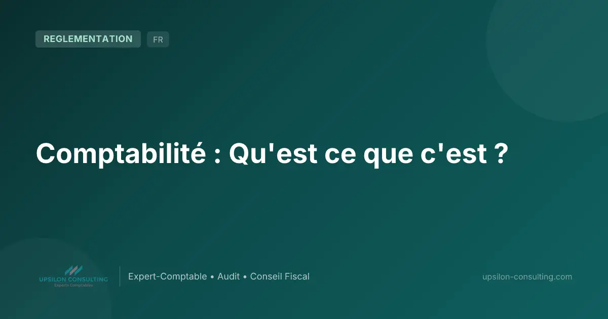 Comptabilité : Qu'est ce que c'est ?