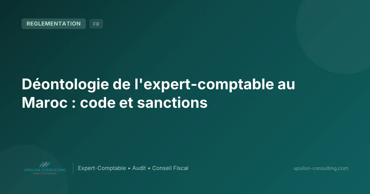 Déontologie de l'expert-comptable au Maroc : code et sanctions