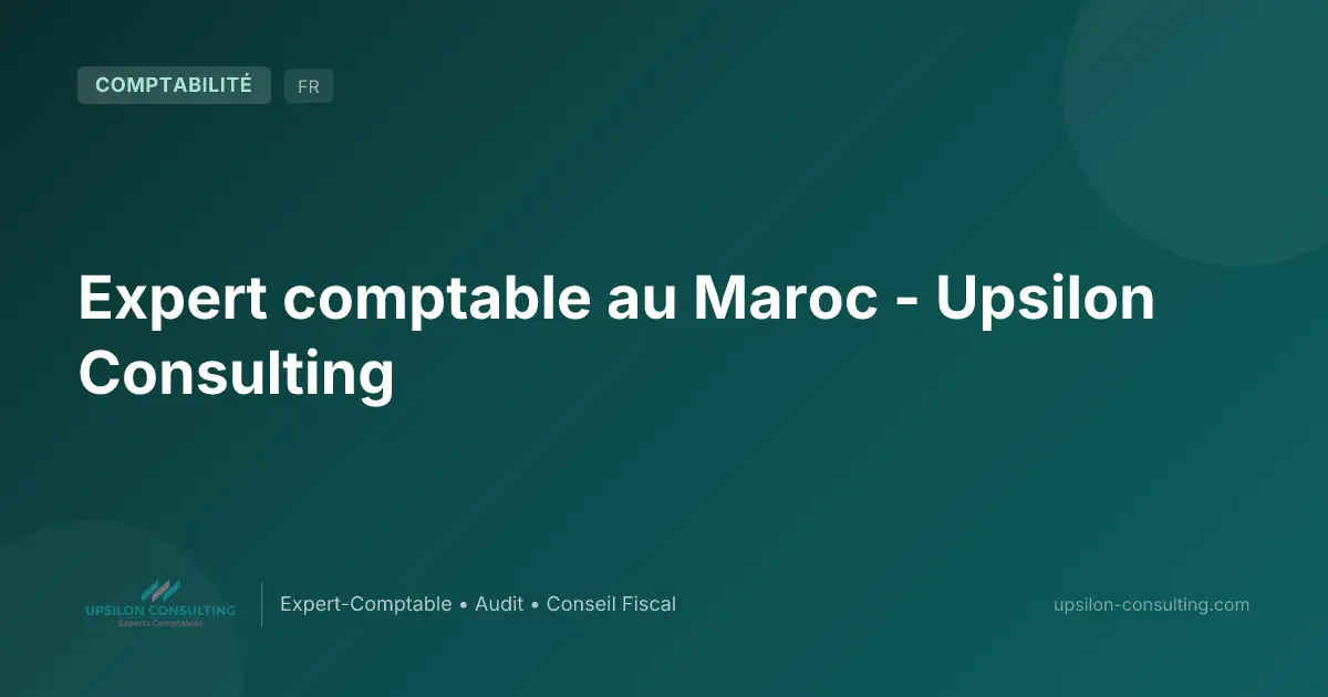 Expert comptable au Maroc - Upsilon Consulting