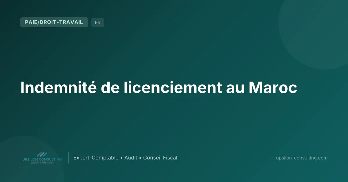 Indemnité de licenciement au Maroc