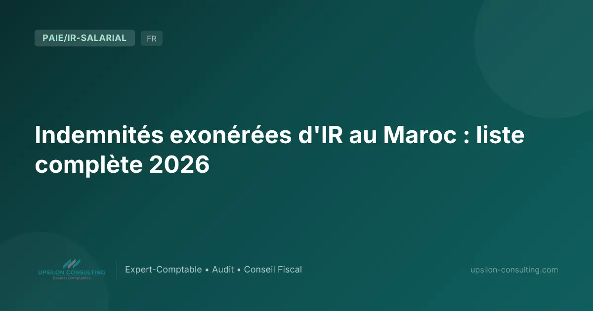 Indemnités exonérées d'IR au Maroc : liste complète 2026