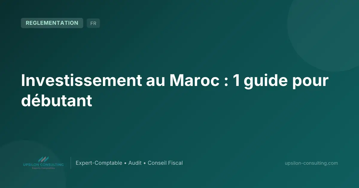 Investissement au Maroc : 1 guide pour débutant