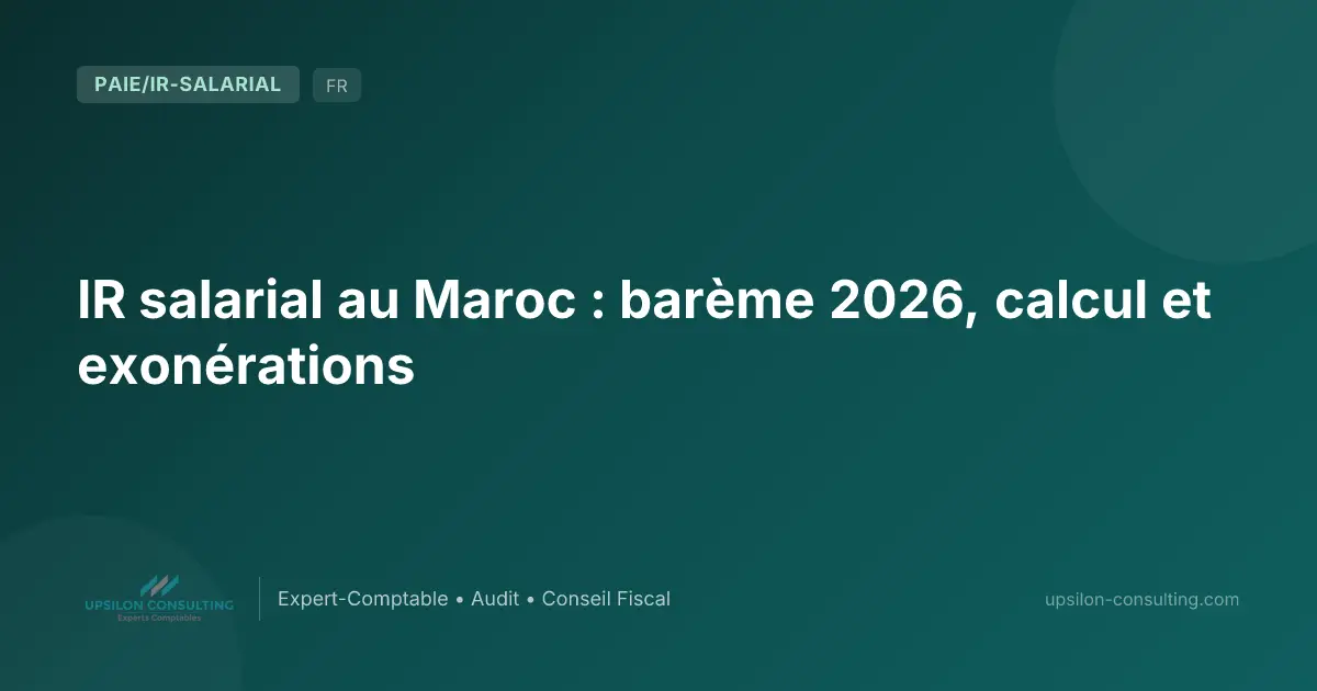 IR salarial au Maroc : barème 2026, calcul et exonérations
