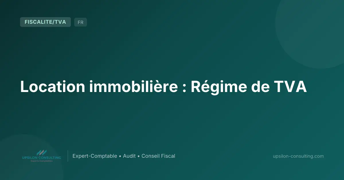 Location immobilière : Régime de TVA