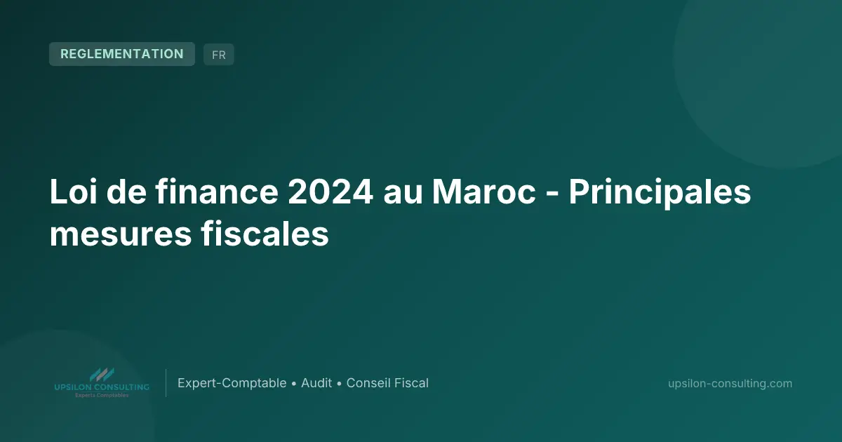 Loi de finance 2024 au Maroc - Principales mesures fiscales
