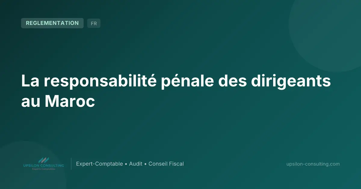 La responsabilité pénale des dirigeants au Maroc