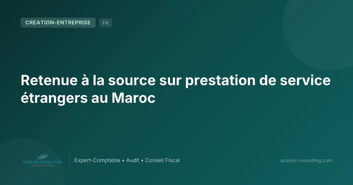 Retenue à la source sur prestation de service étrangers au Maroc