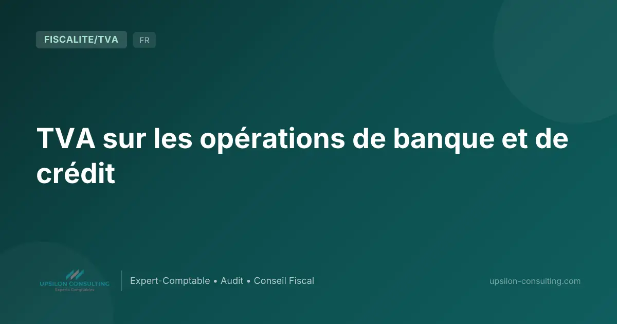 TVA sur les opérations de banque et de crédit