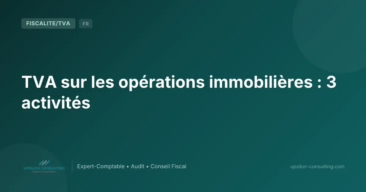 TVA sur les opérations immobilières : 3 activités